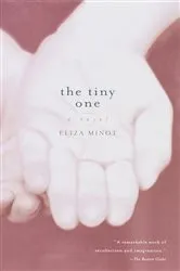 Book cover of The Tiny One by Eliza Minot
