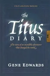 Book cover of The Titus Diary by Edwards, Gene,