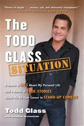 Book cover of The Todd Glass Situation by Todd Glass