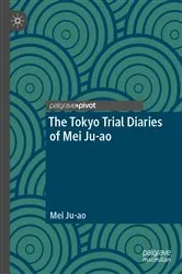 Book cover of The Tokyo Trial Diaries of Mei Ju-ao by Mei Ju-ao
