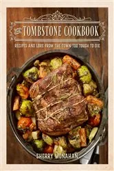 Book cover of The Tombstone Cookbook by Sherry Monahan