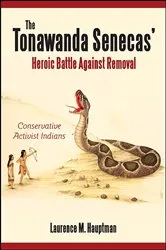 Book cover of The Tonawanda Senecas' Heroic Battle Against Removal by Laurence M. Hauptman