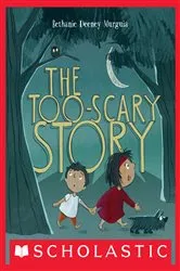 Book cover of The Too-Scary Story by Bethanie Murguia
