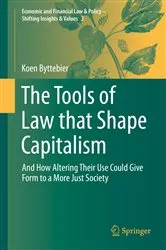 Book cover of The Tools of Law that Shape Capitalism by Koen Byttebier