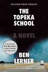 Book cover of The Topeka School by Ben Lerner