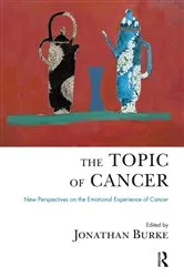Book cover of The Topic of Cancer by Jonathan Burke