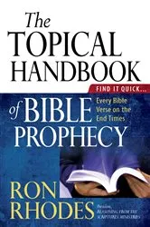 Book cover of The Topical Handbook of Bible Prophecy by Ron Rhodes