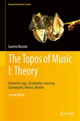 Book cover of The Topos of Music I: Theory (2nd ed.) by Unknown