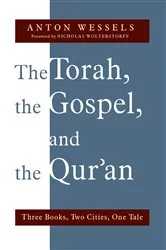 Book cover of The Torah, the Gospel, and the Qur'an by Anton Wessels