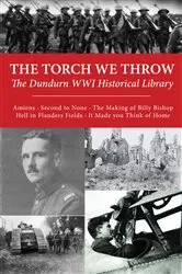 Book cover of The Torch We Throw: The Dundurn WWI Historical Library by Brereton Greenhous