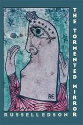 Book cover of The Tormented Mirror by Russell Edson