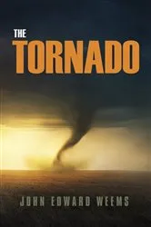 Book cover of The Tornado by John Edward Weems