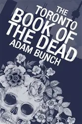 Book cover of The Toronto Book of the Dead by Adam Bunch