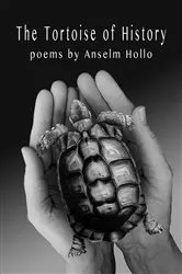 Book cover of The Tortoise of History by Anselm Hollo