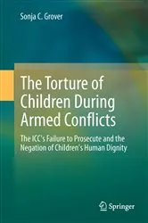 Book cover of The Torture of Children During Armed Conflicts by Sonja C. Grover