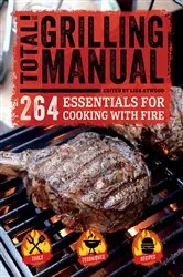 Book cover of The Total Grilling Manual by Lisa Atwood