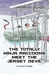 Book cover of The Totally Ninja Raccoons Meet the Jersey Devil by Coolidge, Kevin,