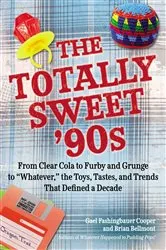 Book cover of The Totally Sweet 90s by Gael Fashingbauer Cooper