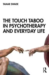 Book cover of The Touch Taboo in Psychotherapy and Everyday Life by Tamar Swade