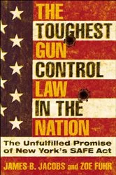 Book cover of The Toughest Gun Control Law in the Nation by James B. Jacobs