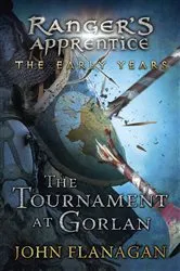 Book cover of The Tournament at Gorlan by John Flanagan