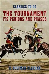 Book cover of The Tournament -- Its Periods and Phases by Robert Coltman Clephan
