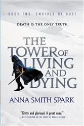 Book cover of The Tower of Living and Dying by Anna Smith Spark