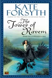 Book cover of The Tower of Ravens by Kate Forsyth