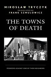 Book cover of The Towns of Death by Miroslaw Tryczyk