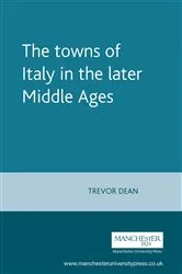 Book cover of The towns of Italy in the later Middle Ages by Rosemary Horrox