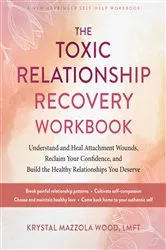 Book cover of The Toxic Relationship Recovery Workbook by Krystal Mazzola Wood