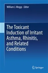 Book cover of The Toxicant Induction of Irritant Asthma, Rhinitis, and Related Conditions by William J. Meggs