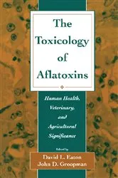 Book cover of The Toxicology of Aflatoxins by David L. Eaton