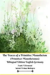 Book cover of The Traces of a Primitive Monotheism (Primitiver Monotheismus) Bilingual Edition English Germany by Jannah Firdaus Mediapro