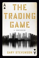 Book cover of The Trading Game by Gary Stevenson