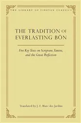 Book cover of The Tradition of Everlasting Bön by J. F. Marc de Jardins