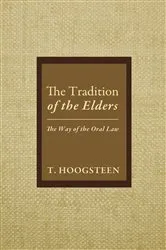 Book cover of The Tradition of the Elders by T. Hoogsteen
