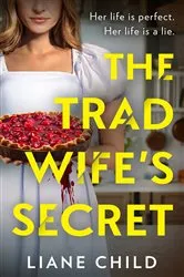 Book cover of The Tradwife’s Secret by Liane Child