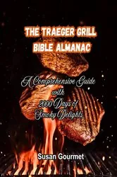 Book cover of The Traeger Grill Bible Almanac by Susan Gourmet
