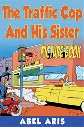 Book cover of The Traffic Cop and His Sister (Picture Book) by Frantz Guerrier