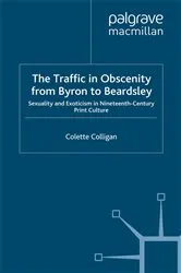 Book cover of The Traffic in Obscenity From Byron to Beardsley by C. Colligan