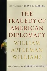 Book cover of The Tragedy of American Diplomacy (50th Anniversary Edition) by William Appleman Williams