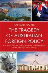 Book cover of The Tragedy of Australian Foreign Policy by Randall Doyle
