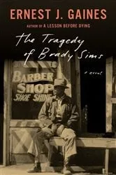 Book cover of The Tragedy of Brady Sims by Ernest J. Gaines