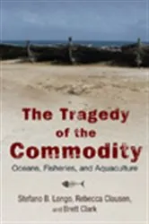 Book cover of The Tragedy of the Commodity by Stefano B. Longo