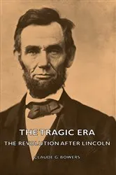 Book cover of The Tragic Era - The Revolution After Lincoln by Unknown