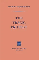 Book cover of The Tragic Protest by Zygmunt Adamczewski
