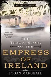 Book cover of The Tragic Story of the Empress of Ireland by Logan Marshall