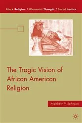 Book cover of The Tragic Vision of African American Religion by M. Johnson