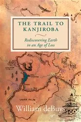 Book cover of The Trail to Kanjiroba by William deBuys